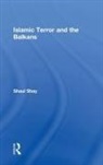 Shaul Shai, Shaul Shay, Shay Shaul, Shaul Shay, Shay Shaul - Islamic Terror in the Balkans