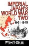 Werner Gruhl, Gruhl Werner, Gruhl Werner - Imperial Japan''s World War Two, 1931-1945
