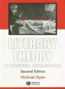 Michael Ryan - Literary Theory : A Practical Introduction