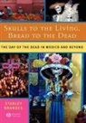 Brandes, Stanley Brandes, Stanley H. Brandes - Skulls to the Living, Bread to the Dead