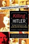 Roger Moorhouse - Killing Hitler