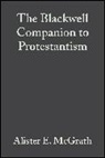 Ae Mcgrath, Alister E. (University of Oxford) Marks Mcgrath, Alister E. Marks Mcgrath, Darren C. Marks, Darren C. (Huron University College; University of Western Ontario) Marks, Alister E. McGrath... - Blackwell Companion to Protestantism