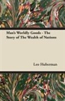 Leo Huberman - Man's Worldly Goods - The Story of the Wealth of Nations