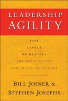 Bill Joiner, William B. Joiner, Stephen A. Josephs - Leadership Agility