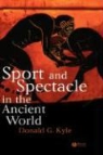 Kyle, Donald G. Kyle, KYLE DONALD G - Sport and Spectacle in the Ancient World