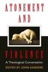 Hans Boersma, T. Scott Daniels, John (EDT) Sanders, John Sanders - Atonement And Violence