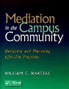 Warters, Wc Warters, William Warters, William C Warters, William C. Warters - Mediation in the Campus Community
