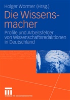 Holge Wormer, Holger Wormer - Die Wissensmacher