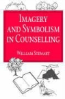 William Stewart - Imagery and Symbolism in Counselling