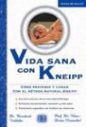Hans-Dieter Hentschel, Hans-Dieter Mentschel, Bernhard Uehleke, Bernhard Vehleke - Vida sana con Kneipp : cómo prevenir y curar con el método natural Kneipp