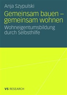 Anja Szypulski - Gemeinsam bauen - gemeinsam wohnen