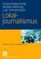 Sonj Kretzschmar, Sonja Kretzschmar, Wiebk Möhring, Wiebke Möhring, Lut Timmermann, Lutz Timmermann - Lokaljournalismus