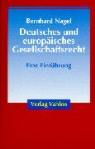 Bernhard Nagel - Deutsches und europäisches Gesellschaftsrecht