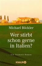 Michael Böckler - Wer stirbt schon gerne in Italien?