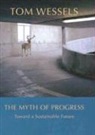 Tom Wessels - The Myth of Progress