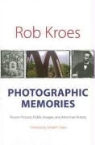 Rob Kroes - Photographic Memories