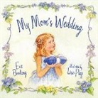 Eve Bunting, Eve Bunting, Lisa Papp - My Mom's Wedding