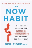 Neil Fiore, Neil (Neil Fiore) Fiore, Neil A. Fiore - The Now Habit