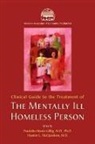 American Association of Community Psychiatrists, Paulette Marie Gillig, Paulette M. Gillig, Paulette Marie Gillig, Paulette Marie (Professor Gillig, Hunter L. McQuistion... - Clinical Guide to the Treatment of the Mentally Ill Homeless Person