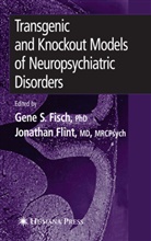 Gene S. Fisch, Flint, Flint, Jonathan Flint, Gen S Fisch, Gene S Fisch - Transgenic and Knockout Models of Neuropsychiatric Disorders