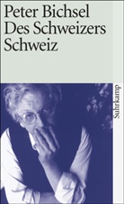 Peter Bichsel - Des Schweizers Schweiz