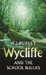 W J Burley, W. J. Burley, W.J. Burley - Wycliffe and the School Bullies