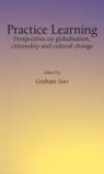 Graham Ixer - Practice Learningperspectives on Globalisation, Citizenship and Cultural Change