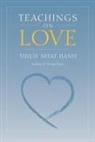 Thich Nhat Hanh, Thich Nhat Hanh, Thich Nhat Hanh - Teachings on Love