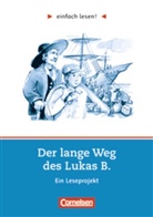 Willi Fährmann, Cornelia Witzmann, Juliane Steinbach - Der lange Weg des Lukas B., Ein Leseprojekt