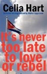 Celia Hart, Walter Lippmann - It's Never Too Late to Love or Rebel