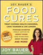 Joy Bauer, Joy/ Svec Bauer - Joy Bauer's Food Cures