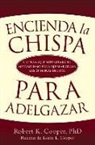 Leslie L. Cooper, Robert K. Cooper, Robert K./ Cooper Cooper - Encienda La Chispa Para Adelgazar; Flip the Switch Proven Strategies