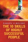 Samuel Malone - The Ten Skills of Highly Successful People