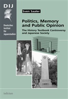 Sven Saaler - Politics, Memory and Public Opinion