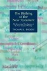 Thomas L. Brodie - The Birthing of the New Testament