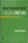 Totman, Conrad Totman - Japan's Imperial Forest Coryorin, 1889-1946