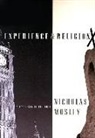 Nicholas Mosley - Experience and Religion