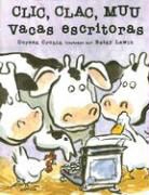 Doreen Cronin, Betsy Lewin - Clic Clac Muu Vacas Escritoras