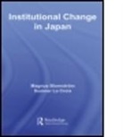 Magnus (Stockholm School of Economics Blomstroem, Magnus La Croix Blomstroem, Magnus (Stockholm School of Economics Blomstrom, Magnus La Croix Blomstrom, BLOMSTROM MAGNUS LA CROIX SUMNER, Magnus Blomstrom... - Institutional Change in Japan