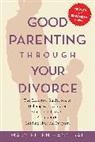 Mary Hannibal, Mary Ellen Hannibal - Good Parenting Through Your Divorce
