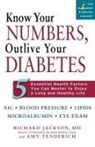 Richard Jackson, Richard/ Tenderich Jackson, Amy Tenderich - Know Your Numbers, Outlive Your Diabetes
