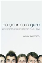Stefanino, O Stefanino, Olivia Stefanino, Stefanino Olivia - Be Your Own Guru