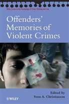 Sa Christianson, Sven Christianson, Sven A. Christianson, Sven A. (Stockholm University) Christianson, Sven-Ake Christianson, Sve A Christianson... - Offenders'' Memories of Violent Crimes