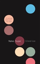 Erland Loe, Erlend Loe, Tor Ketil Solberg - Naive Super