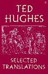 Ted Hughes, Hughes Ted, Daniel Weissbort - Ted Hughes: Selected Translations