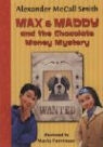 Alexander McCall Smith, Alexander/ Pamintuan McCall Smith, Macky Pamintuan - Max & Maddy and the Chocolate Money Mystery