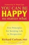 Richard Carlson - You Can Be Happy no Matter What