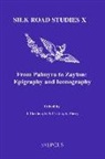 Iain Gardner, Sam Lieu, Ken Parry - From Palmyra to Zayton: Epigraphy and Iconography