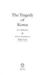 Mckenzie, F A McKenzie, F. A. McKenzie, Frederick A. Mckenzie - Tragedy Of Korea