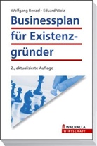 Wolfgang Benzel, Eduard Wolz - Businessplan für Existenzgründer